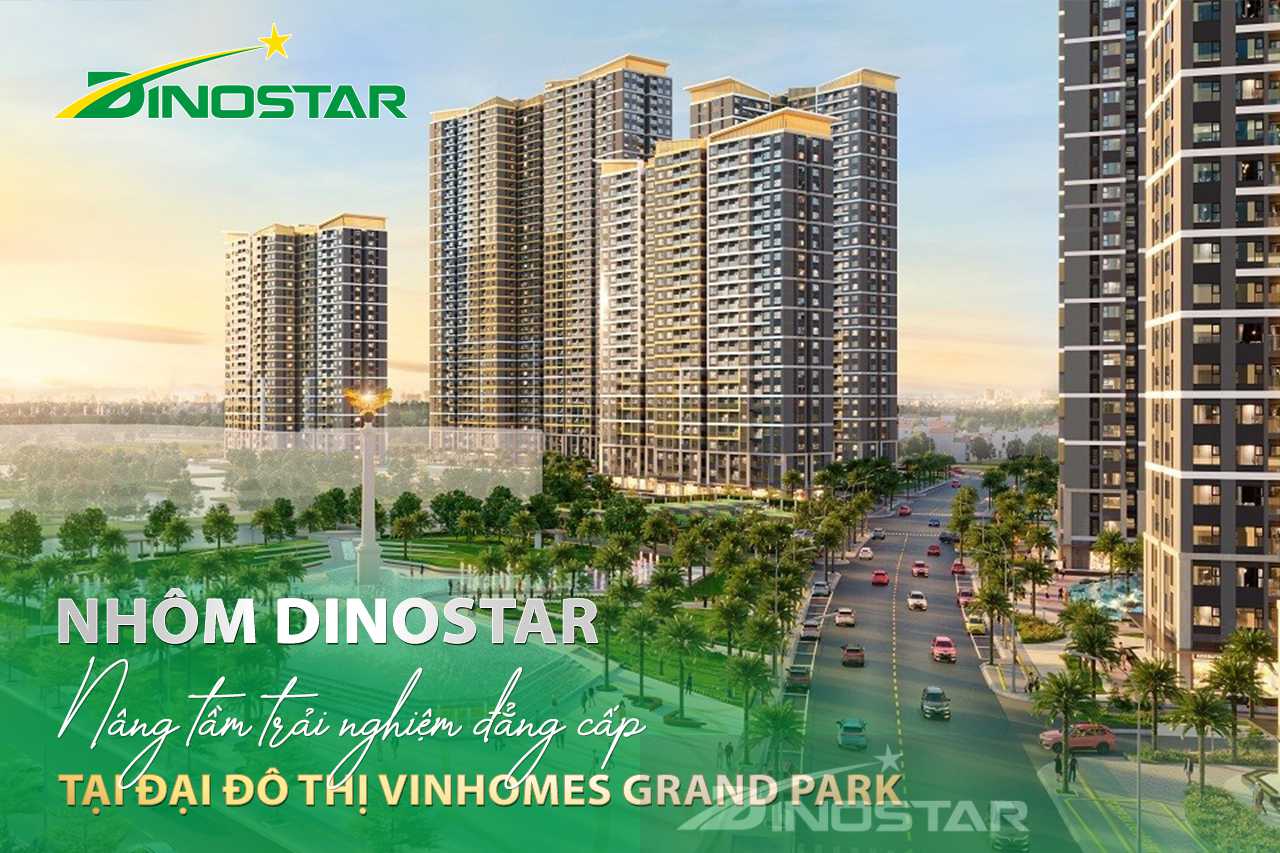 Dinostar Aluminum elevates the premium experience at Vinhomes Grand Park Mega Township